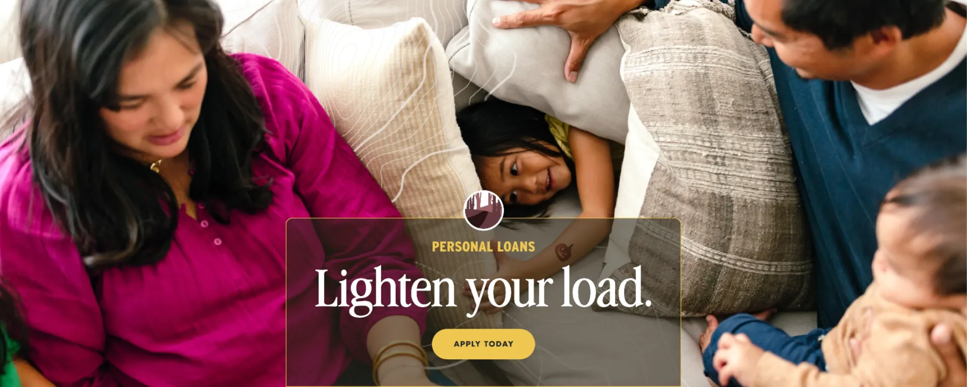 Personal Loans Lighten your load. Apply today.