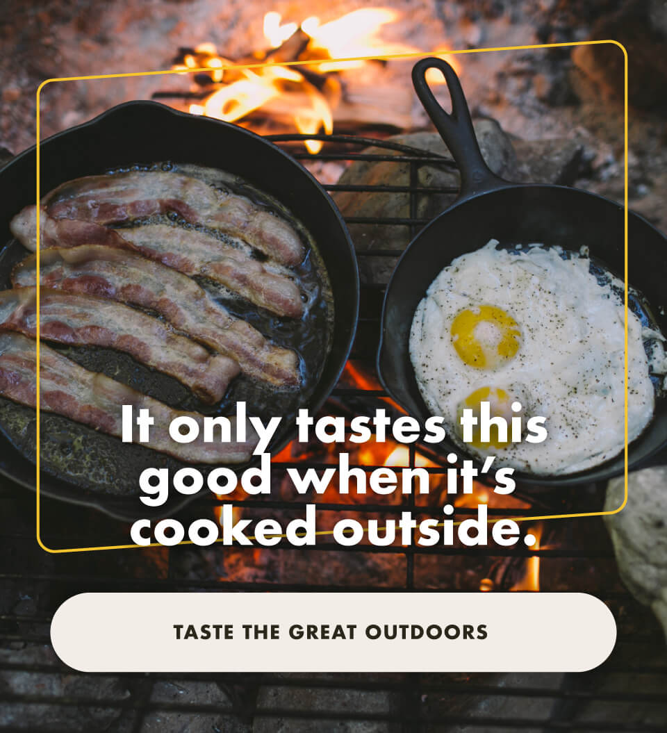 It only tastes this good when 's cooked outside. Taste the great outdoors.