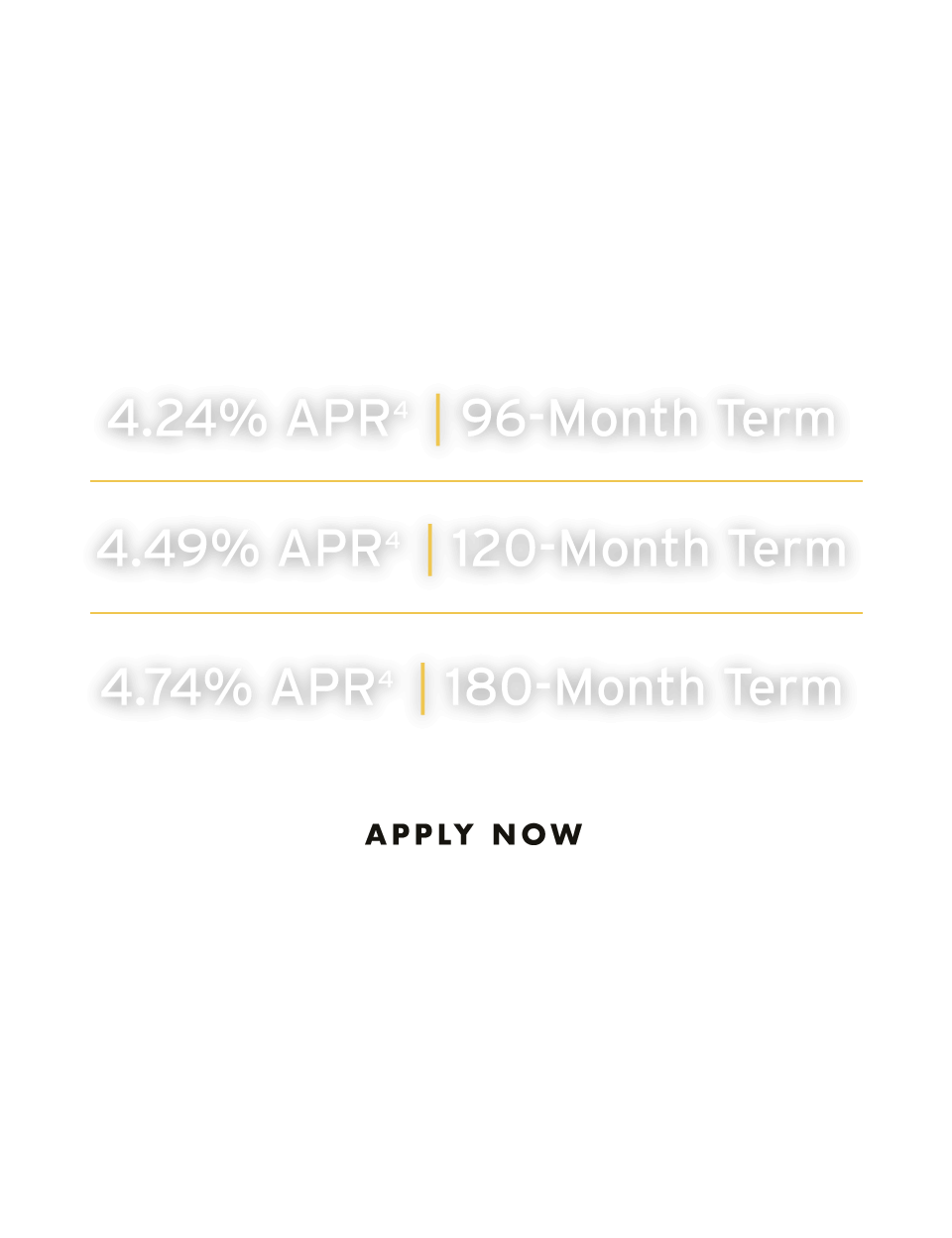 Looking for a long-term escape? 4.24% APR | 96-Month Term, 4.49% APR | 120-Month Term, 4.74% APR | 180-Month Term
